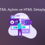 HTML Açılımı ve HTML Detayları